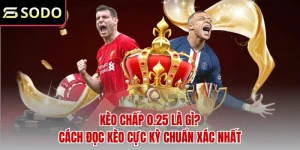 Kèo chấp 0.25
